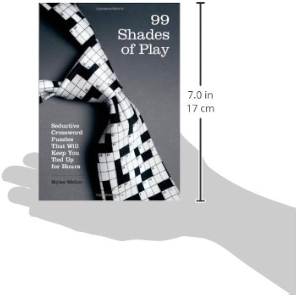 99 Shades Of Play Seductive Crossword Puzzles That Will Keep You Tied Up For Hours Mellor Myles Amazon au Books 99 Shades Of Play Seductive Crossword Puzzles That Will Keep You Tied Up For Hours Mellor Myles Amazon au Books