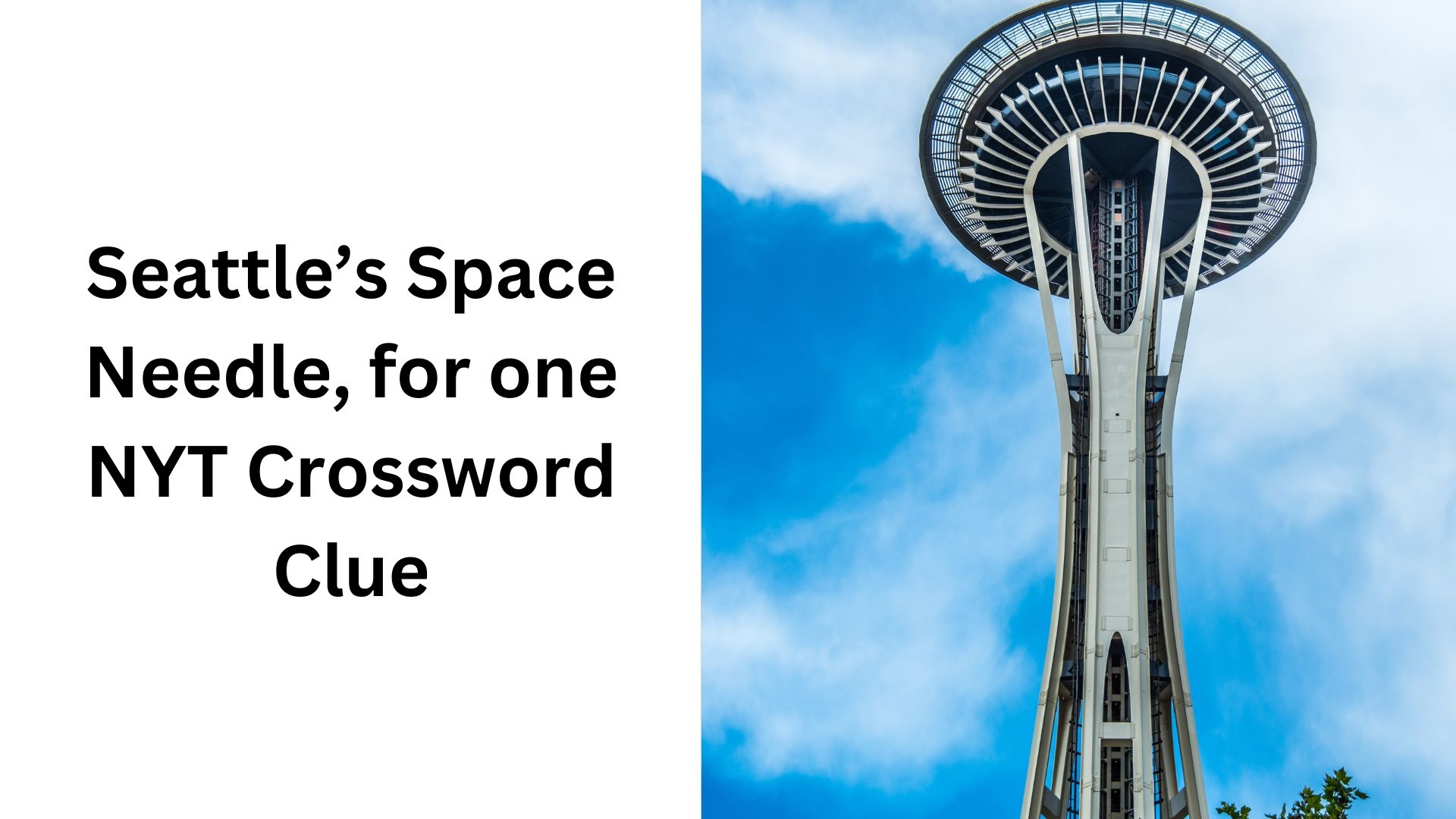 Seattle s Space Needle For One NYT Crossword Clue January 19 2025 Seattle s Space Needle For One NYT Crossword Clue January 19 2025