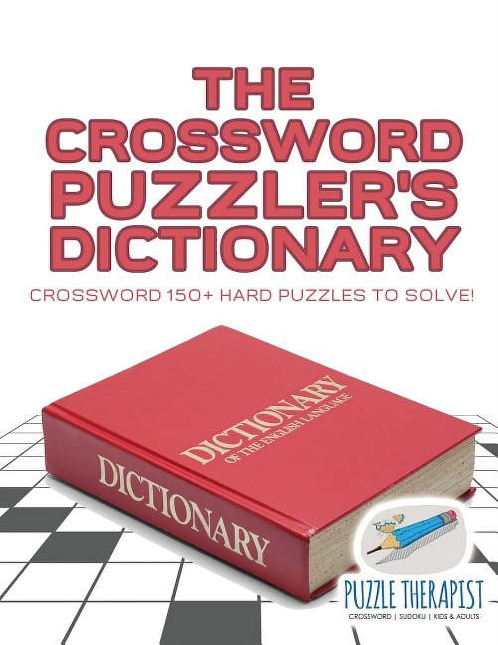 The Crossword Puzzler s Dictionary Crossword 150 Hard Puzzles To Solve Paperback Walmart