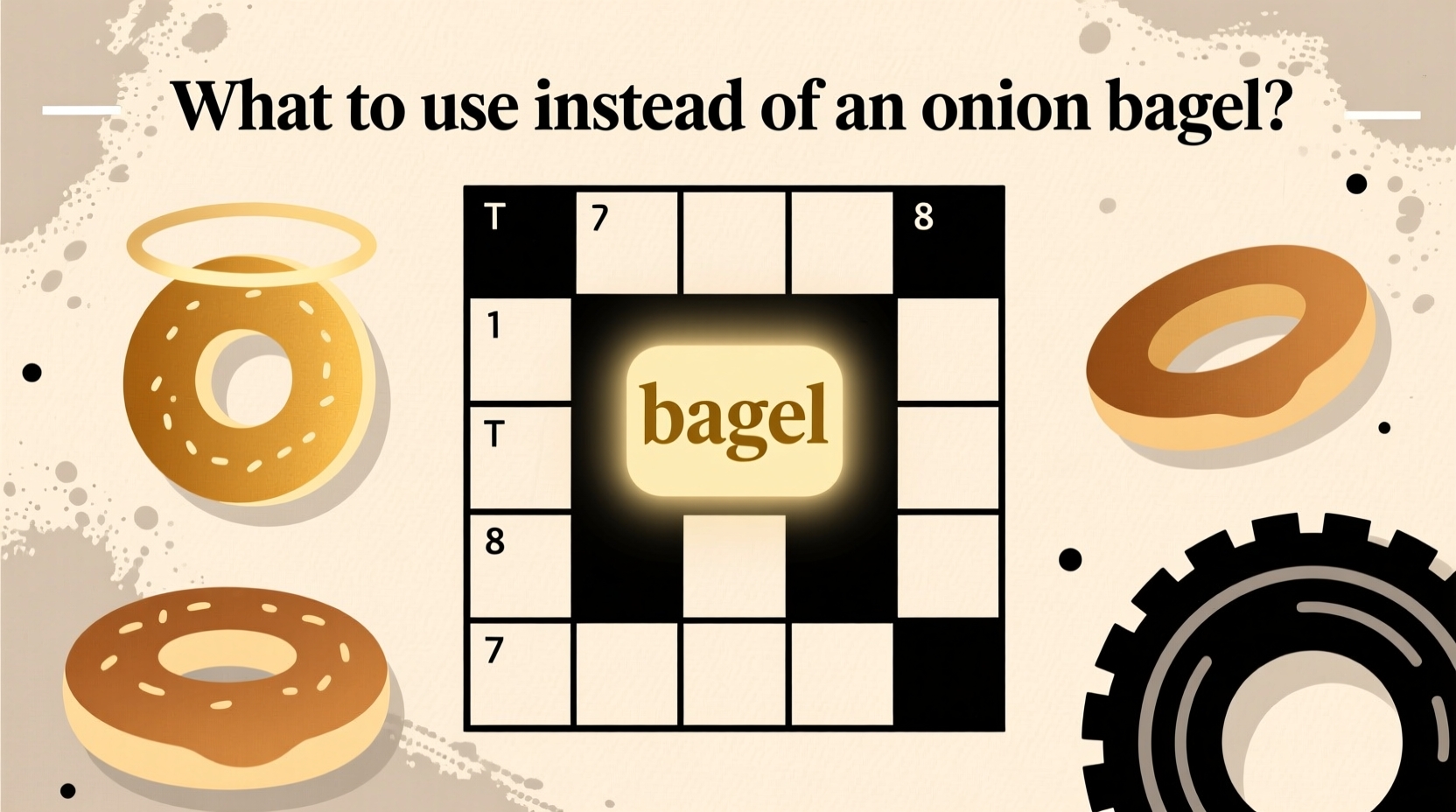 What To Use Instead Of An Onion Bagel In Crossword Puzzles What To Use Instead Of An Onion Bagel In Crossword Puzzles